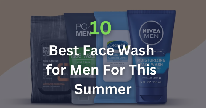 Best Face Wash for Men